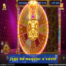 jogo de maquiar e vestir